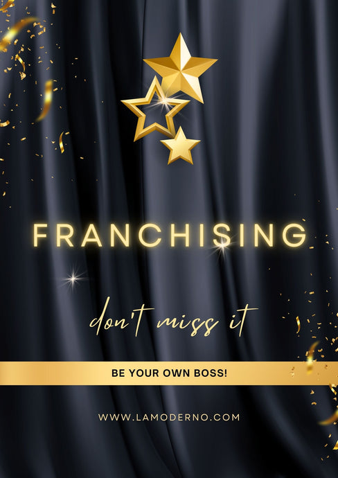 FRANCHISING IS NOW OPEN!